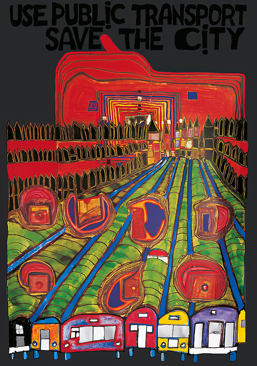 Benutzt öffentliche Verkehrsmittel - rettet die Stadt von Friedensreich Hundertwasser