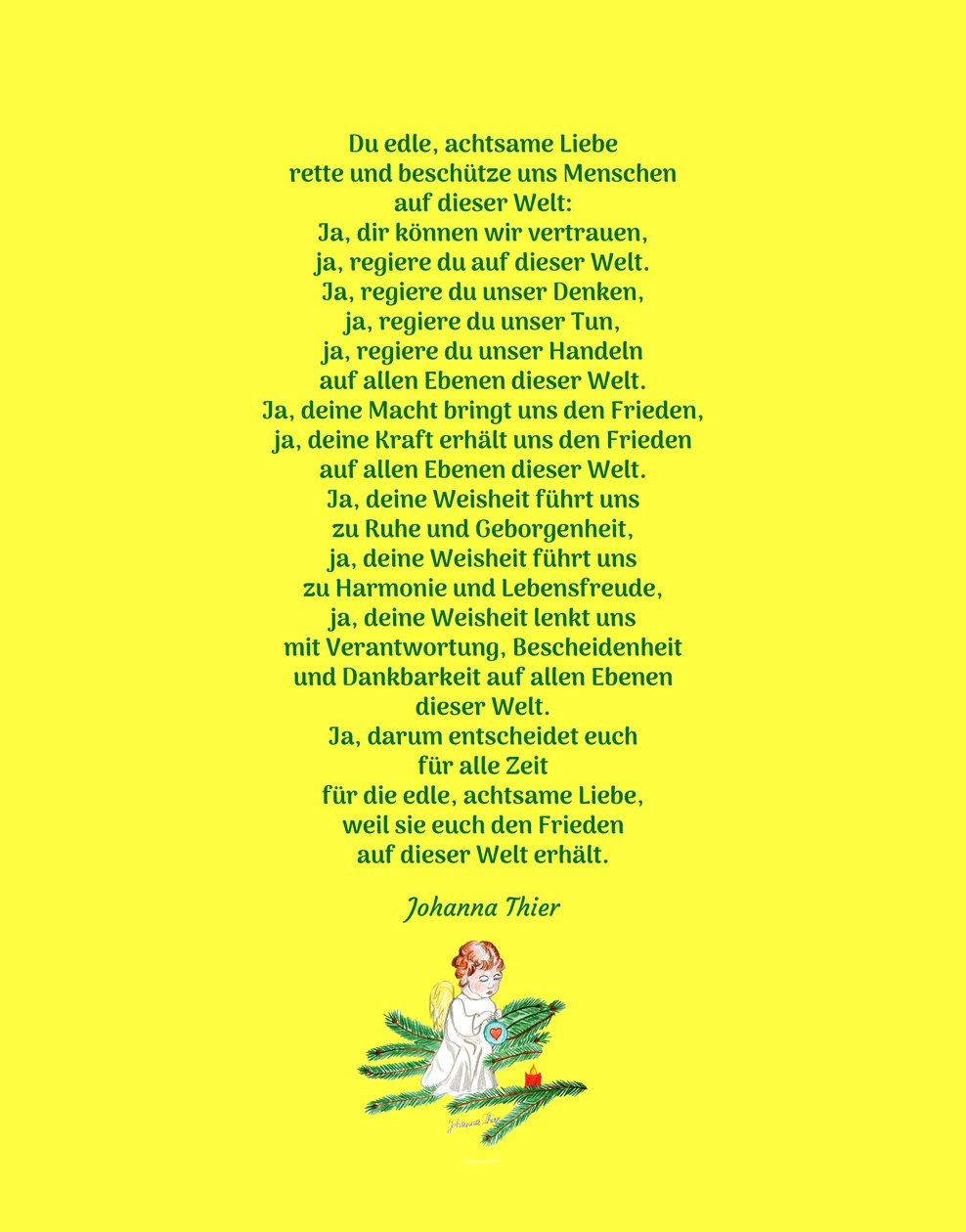 Du edle, achtsame Liebe rette und beschütze uns Menschen auf dieser Welt - Version 2 von Johanna Thier