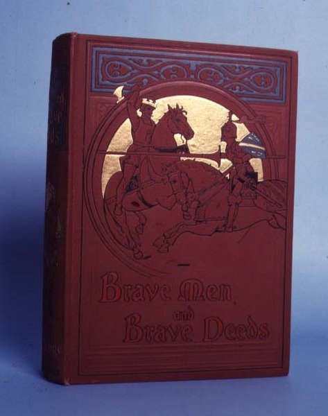 Tapfere Männer und tapfere Taten, von M B Synge, veröffentlicht von Thomas Nelson and Sons, London, 1898 von Anonymous
