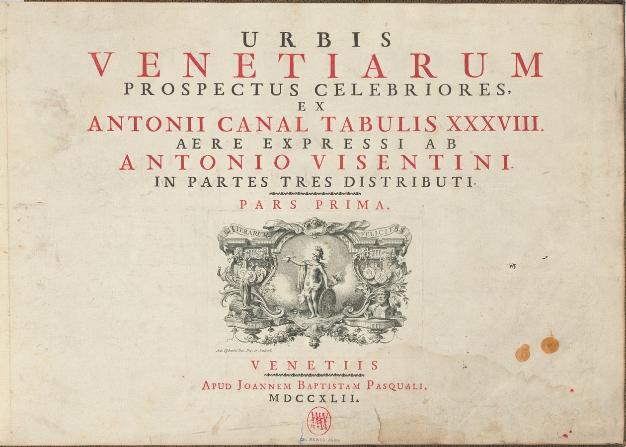 Urbis Venetiarum Prospectus Celebriores, Ex Antonii Canal Tabulis XXXVIII. Aere Expressi ab Antonio Visentini in Partes Tres Distributi. Pars Prima [-Pars Tertia] von Antonio Visentini