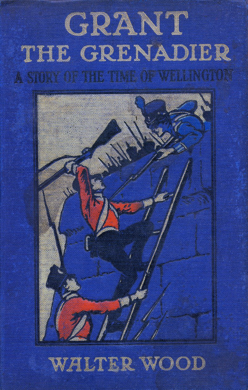 Vorderseite von Grant the Grenadier von Walter Wood, veröffentlicht von Routledge, ca. 1912 von Gordon Frederick Browne