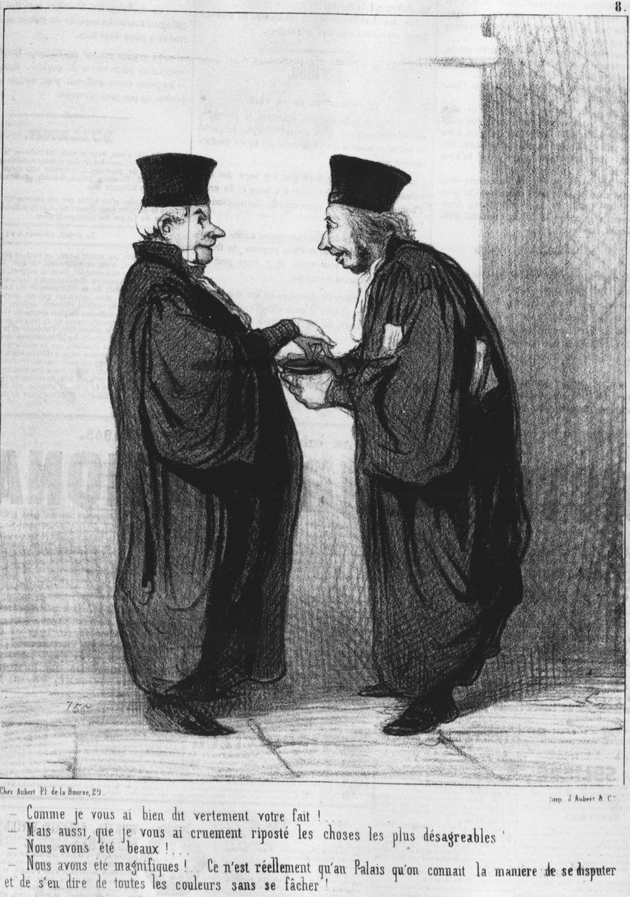 Wie ich Ihnen wahrlich gesagt habe, Ihr Fall!... Aber auch, dass ich Ihnen die unangenehmsten Dinge grausam heimgezahlt habe... Wir waren schön!... Wir waren schön!... Es ist wirklich nur im Palast, dass wir den Weg kennen von Honoré Daumier