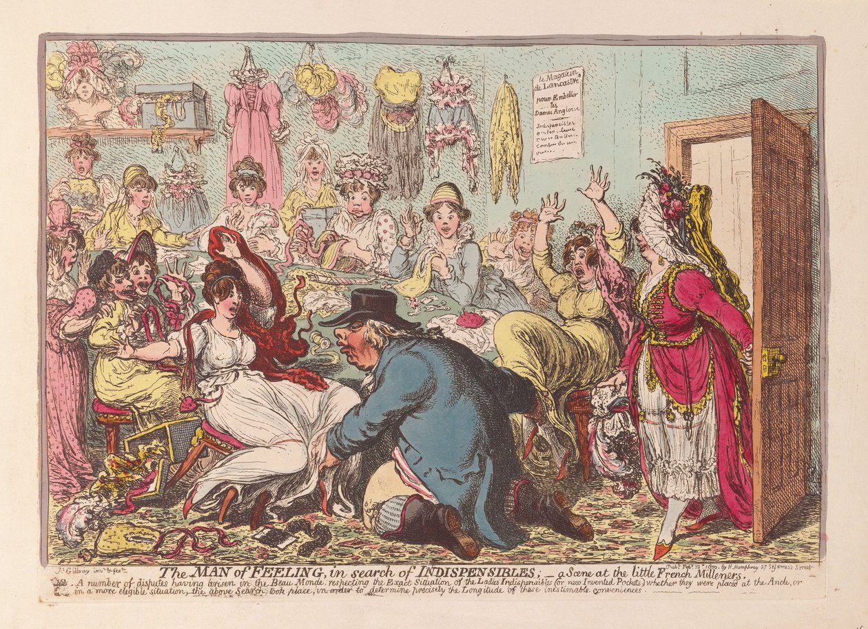 Der Mann der Gefühle auf der Suche nach Unentbehrlichem; eine Szene bei den kleinen französischen Modistinnen von James Gillray