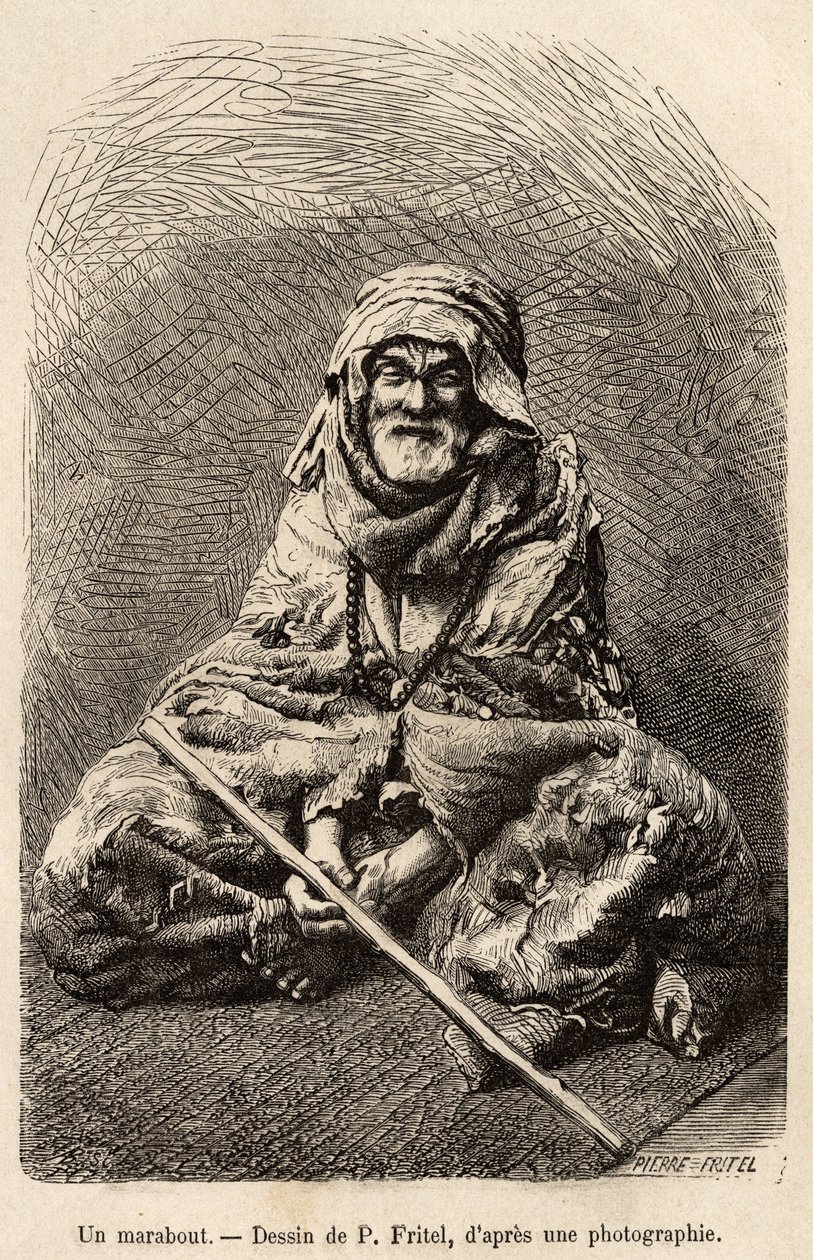 Ein Marabout, ein Asket, der sich als Islam oder muslimischer Synkretismus ausgibt, gilt als heiliger Mann und Weiser, er war Gegenstand eines Volkskults in Nordafrika, graviert nach einer Zeichnung von Fritel, zur Illustration der Reise nach Tlemcen (Alge von Pierre Fritel