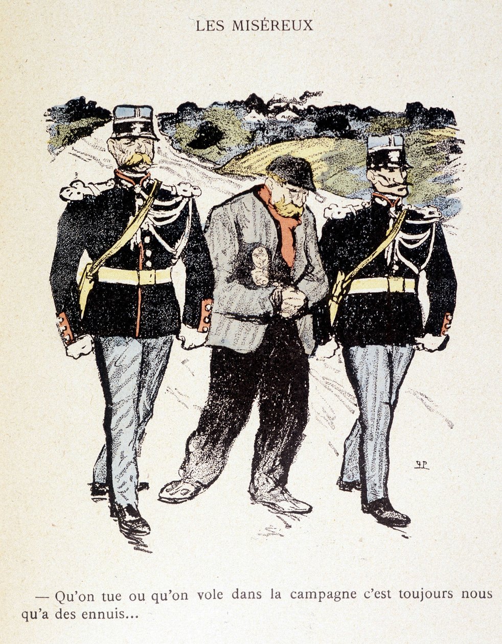 Die Elenden: Ob wir auf dem Land töten oder stehlen, wir sind immer in Schwierigkeiten... (Ein Vagabund umgeben von 2 Gendarmen) - in „Im Leben“, von Steinlen 1901 von Théophile Alexandre Steinlen