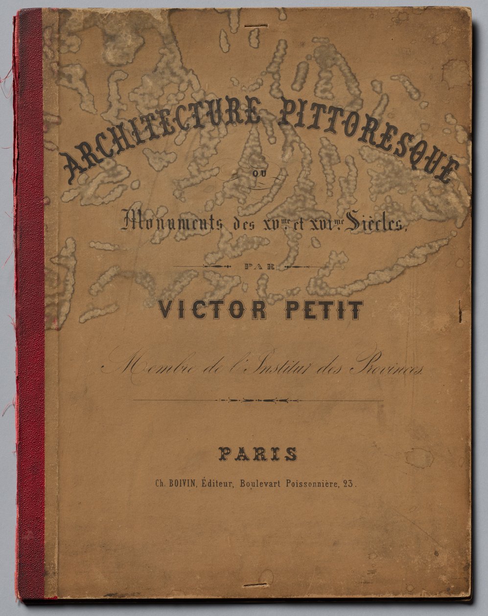 Architektur Pittoresque ou Monuments des XVeme. Et XVIeme. Siecles: Chateaux De France des XV... von Victor Petit