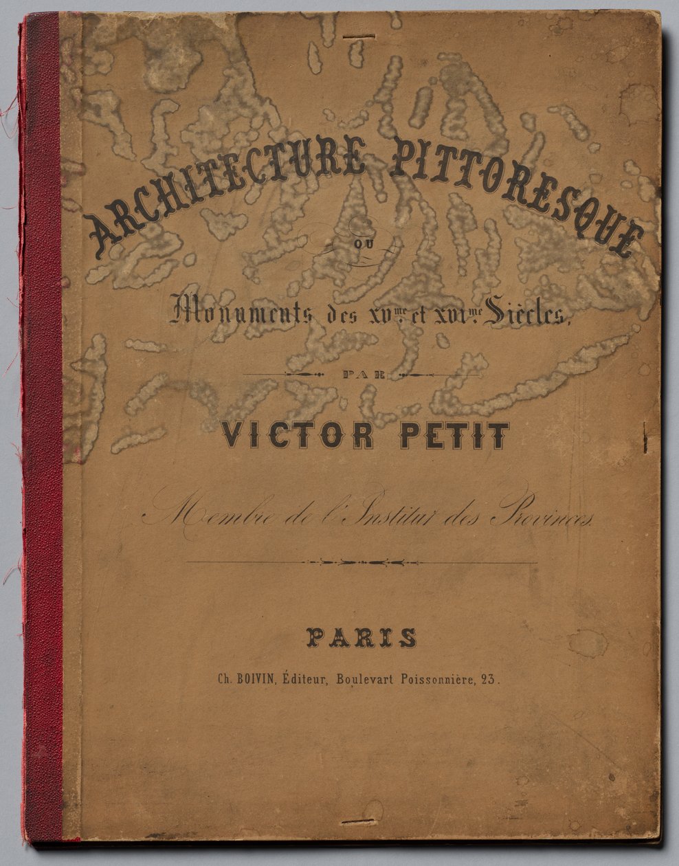 Architektur Pittoresque ou Monuments des xveme. Et xvieme. Siecles...Cover, veröffentlicht 1860 von Victor Petit