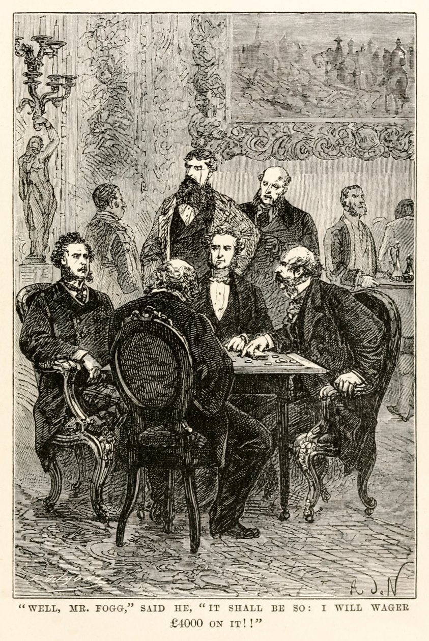 Nun, Mr. Fogg, sagte er, es soll so sein: Ich werde 4000 Pfund darauf wetten!!, aus In 80 Tagen um die Welt von Jules Verne, graviert von Louis Dumont, 1873 von after Alphonse Marie de Neuville