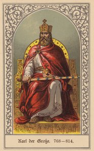 Karl der Große, König der Franken und Heiliger Römischer Kaiser