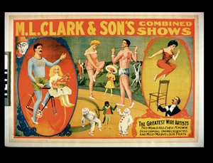 Werbung für die größten Drahtkünstler, die die Welt je gesehen hat, M.L. Clark & Sons Combined Shows von American School