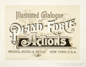 Illustrierter Katalog der Piano-Forte-Mechaniken, Wessell, Nickel & Gross Co. - Umschlag, 1893 von American School