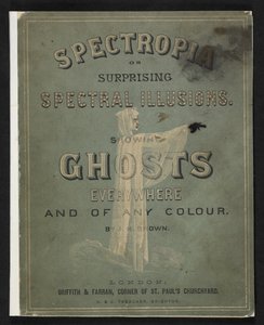 Spectropia oder überraschende Spektralillusionen, von J.H. Brown von American School