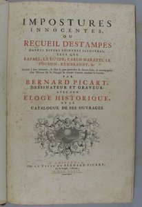 Impostures innocentes, oder Sammlung von Stichen nach verschiedenen berühmten Malern, wie Rafael, Le Guide, Carlo Maratti, Le Poussin, Rembrandt, etc. Graviert in ihrer Nachahmung ... von Bernard Picart, Zeichner und Graveur: mit seinem historischen Lob von Bernard Picart