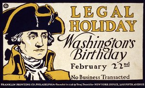 Feiertag, Washingtons Geburtstag, 22. Februar; Kein Geschäftsbetrieb