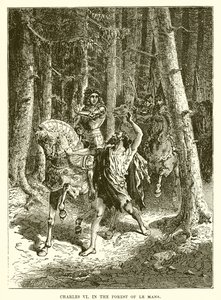 Karl VI. im Wald von Le Mans