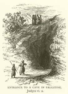 Eingang zu einer Höhle in Palästina (Richter, vi, 2)