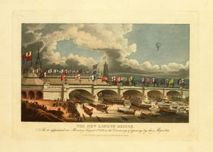 Die neue Londoner Brücke, wie sie am Montag, dem 1. August 1831, bei der Eröffnungszeremonie durch ihre Majestäten erschien, 1831 von English School