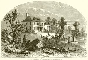 Ansicht von Washingtons Quartier in Morristown