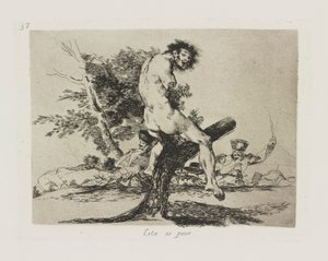 Esto es peor. (Das ist schlimmer), pl. 37 aus der Serie Los desastres de la guerra (Die Schrecken des Krieges) von Francisco de Goya