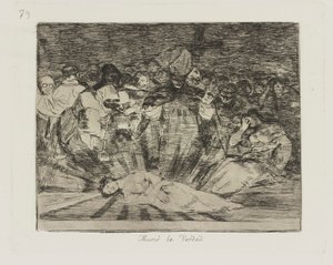 Die Wahrheit ist gestorben, Platte 79 aus der Serie Die Schrecken des Krieges von Francisco de Goya