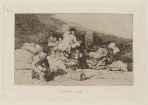 Tambien estos (Diese auch), Platte 25 aus Los desastres de la guerra (Die Schrecken des Krieges) von Francisco de Goya