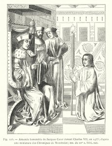 Ehrenstrafe von Jacques Coeur vor Karl VII., 1453; nach einer Miniatur aus den Chroniken von Monstrelet; ms aus dem XV. Jahrhundert, Bibl nat (Stich) von French School