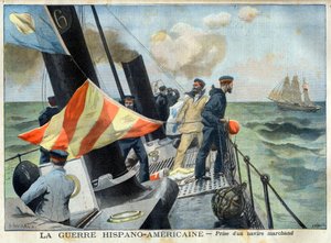 Amerikanisch-Spanischer Krieg (oder Desastre von 98) - Der Spanisch-Amerikanische Krieg: Eroberung eines Handelsschiffs. Der Hispano-Amerikanische Krieg - Eroberung eines Handelsschiffs. Illustration für Le Petit Journal von French School