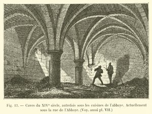 Keller aus dem 14. Jahrhundert, ehemals unter den Küchen der Abtei, derzeit unter der Rue de l