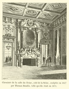 Kamin im Thronsaal, Seite zur Seine, 1617 von Thomas Boudin geschnitzt, wie er 1871 war von French School