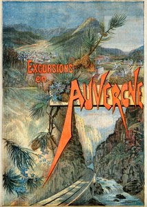 Compagnie du chemin de fer de Paris à Orléans (PO) - Ausflug in die Auvergne - Le Mont Dore. Die Bourboule. Gorges de la Cere. von French School