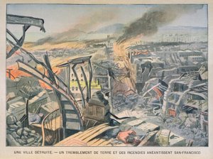 Erdbeben und Brände in San Francisco am 18. April 1906, Illustration aus Le Petit Parisien, 6. Mai 1906 von French School