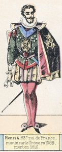Heinrich IV., 63. König von Frankreich, bestieg den Thron 1589, gestorben 1610