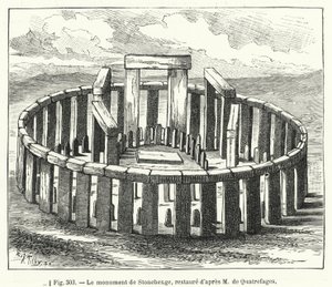 Das Monument von Stonehenge, restauriert nach M. de Quatrefages