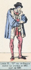 Ludwig XI., 55. König von Frankreich, bestieg den Thron 1461, gestorben 1483