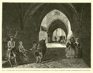 Gewölbegang unter dem kleinen Chatelet, zwischen der Rue Saint-Jacques und dem Petit-Pont, 1770, nach einem Aquarell der Zeit, mitgeteilt von Baron Pichon