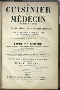 Titelseite des Buches „Der Koch und der Arzt, die Kunst, seine Gesundheit durch geeignete Ernährung zu erhalten oder wiederherzustellen“, herausgegeben von L. M. Lombard, Edition L. Curmer von French School