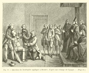 Folter mit den Brodequins angewendet auf Desrues, nach einem zeitgenössischen Stich