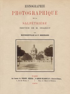 Titelseite von Iconographie Photographique de La Salpetriere von Bourneville und P. Regnard, Paris, 1876 von French School