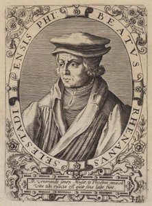 Beatus Rhenanus, deutscher Humanist, Gelehrter und religiöser Reformer