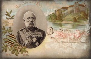 Gott schütze unseren König! Zum 25-jährigen Regierungsjubiläum und 70. Geburtstag Seiner Majestät König Albert von Sachsen. Schloss Wettin, 1898