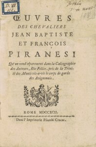 Werke der Ritter Jean Baptiste und François Piranesi von Giovanni Battista Piranesi, Francesco Piranesi