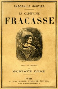 Cover von Theophile Gautiers Buch „Le Capitaine Fracasse“, illustriert von Gustave Dore, Ausgabe Charpentier Ende des 19. Jahrhunderts von Gustave Dore