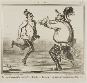 - Kommst du, um den Sieg zu verkünden?... Beeil dich und gib mir die Details!...., Platte 77 aus Actualités von Honoré Victorin Daumier