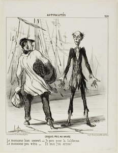 Skizzen aus Le Havre. Der gut gekleidete Herr: „- Ich gehe nach Kalifornien.“ Der schlecht gekleidete Herr: „- Da komme ich gerade her,“ Platte 239 aus Actualités von Honoré Victorin Daumier