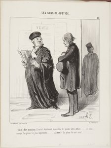 Mein lieber Herr, es ist mir absolut unmöglich, Ihre Angelegenheit zu vertreten... Ihnen fehlen die wichtigsten Unterlagen... (beiseite) die 100-Sous-Stücke! von Honoré Daumier