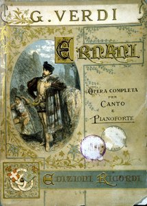 Titelblatt der Partitur für Gesang und Klavier der Oper „Ernani“ komponiert 1844 von Giuseppe Verdi (1813 - 1901) nach der Tragödie von Victor Hugo von Italian School