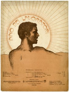 Hymne der Arbeiter (1886) Worte von Filippo Turati (1857 – 1932), Musik von Zenone Mattei (1859 – 1900) von Italian School