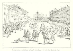 Ein Karussell im 16. Jahrhundert auf der Piazza Santa Croce, Faksimile eines zeitgenössischen Stichs