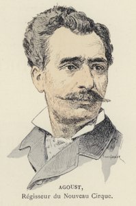 Agoust, Direktor des Nouveau Cirque