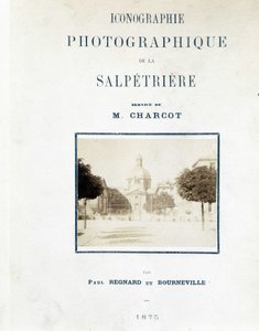 Hôpital de la Salpêtrière, Cover „Photographic iconography of the Salpêtrière: service of M. Charcot“ von Paul Regnard und Bourneville von Unknown artist